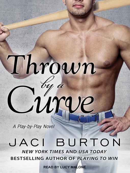 Title details for Thrown by a Curve by Jaci Burton - Wait list
